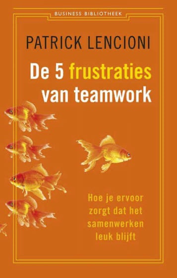 De vijf frustraties van een team – Patrick Lencione